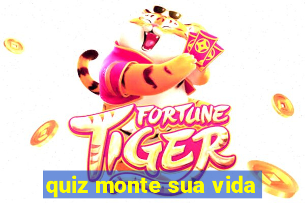 quiz monte sua vida